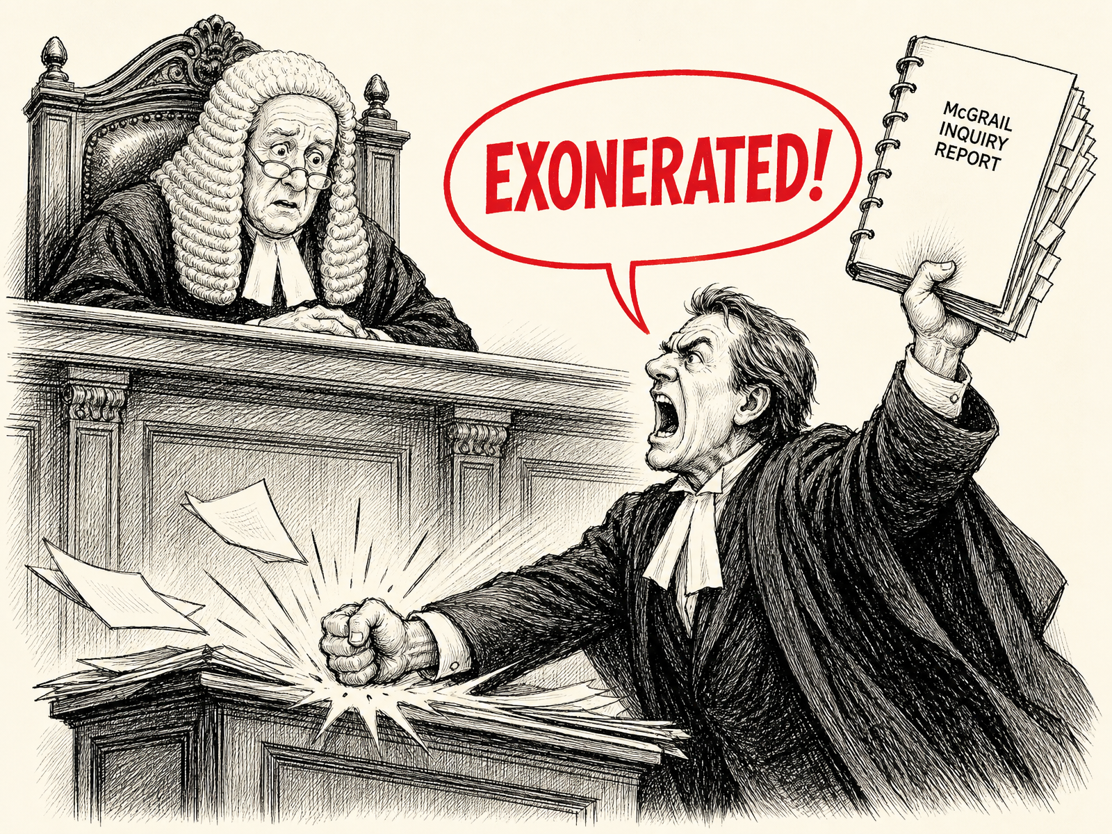 A barrister holds a bulging McGrail Inquiry Report binder aloft while thumping his fist on the lectern and shouting that he is exonerated, as a single baffled judge peers down.